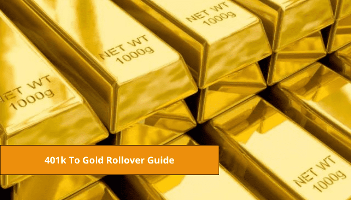 401(k) To Gold Rollover Guide: Everything You Need To Know