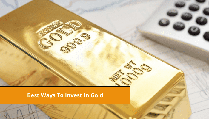 Best Ways To Invest In Gold: 5 Most Profitable Tips