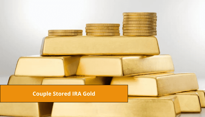 Couple Stored IRA Gold: Everything You Need To Know