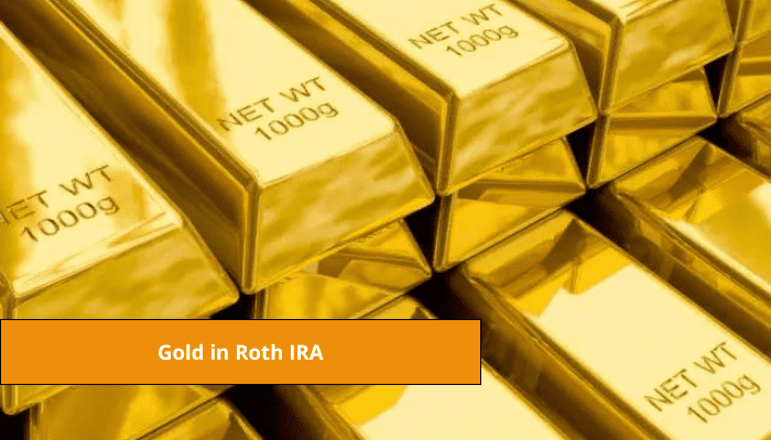 Gold In Roth IRA: Everything You Need To Know