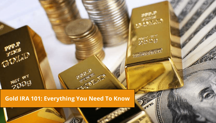 Gold IRA 101: Everything You Need To Know